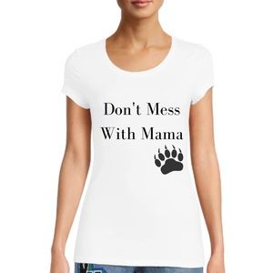 Women’s Don’t mess with mama white scoop neck short sleeve tee shirt